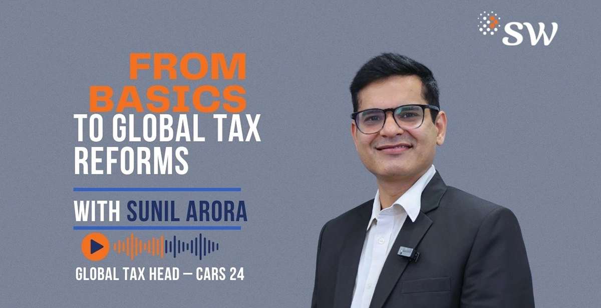 Episode 6 I From Basics to Global Tax Reforms with Sunil Arora